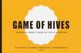 Game of hives · 2016. 10. 28. · •There are nearly 50 species of bumble bee in North America. •Bumble bees are truly social bees, however their nests are usually smaller with
