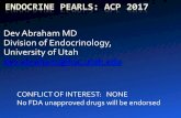 Dev Abraham MD Division of Endocrinology, University of Utah … · University of Utah dev.abraham@hsc.utah.edu CONFLICT OF INTEREST: NONE No FDA unapproved drugs will be endorsed