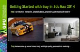 Getting Started with iray in 3ds Max 2014 - NVIDIA Getting Started with iray in 3ds Max 2014 Iray is