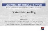 State Option for Health Care Coverage Stakeholder Meeting ... Option for Health Care...• Beautiful Music • Learning from our History ... • Stakeholder’s responsibilities –