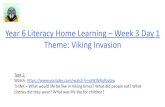 Year 6 Literacy Home Learning Week 3 Day 1 Theme: Viking ... · Making a Longhouse Quick Questions Vikings built houses like ships - up to 100 feet long with oval sides and sloping
