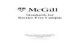 Standards for Barrier-Free Campus - McGill University · 2019. 5. 29. · CAN/CSA-B651-M90 Barrier-Free Design (hereafter referred to as the CSA). For design standards not outlined