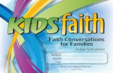 Faith Conversations for Families · Introducing KIDSfaith What is KidsFaith? KidsFaith is an interactive journal designed to guide 10 faith conversations with kids. It provides step-by-step
