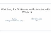 Watching for Software Inefﬁciencies with Witch · 2020. 8. 11. · Witch Supports Multithreading • PMU and debug register are per-thread • Signal delivery is per-thread •