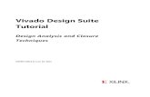 Vivado Design Suite Tutorial - Xilinx · Design Analysis & Closure Techniques 5 UG938 (v2013.2) June 19, 2013 Vivado Design Analysis and Closure Techniques Tutorial Overview This