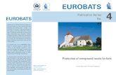 EUROBATS Publication Series No. 4 · EUROBATS Publication Series No. 4 9 Protection of overground roosts for bats The protection of bats in the manmade environment is an area of active