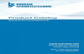 Product Catalog - Bavaria Schweißtechnik - Bavaria ... · 7 History 1985 Founding of BAVARIA Schweisstechnik GmbH with equal shares held by Heinrich Haala and Kurt Lettner in Unterschleissheim