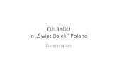 CLIL4YOU in „Świat Bajek”Polandeclil4you.weebly.com/uploads/2/2/2/0/22204318/clil_dissemination.pdf · in „Świat Bajek”Poland Dissemination . Parents, families and friends
