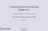 Instituting Data-Driven Employee Engagement · 2015. 3. 10. · employees one-on-one. 2. Talent: We ensure the right people are on the bus and they’re in the right seat. 3. Purpose: