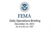 Daily Operations Briefing...2012/12/25  · 4 Sandy/Nor’easter Recovery Summary 4,344 (-58) FEMA personnel are deployed supporting Sandy-related recovery operations across 11 states
