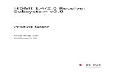 HDMI 1.4/2.0 Receiver Subsystem v3 - Xilinx€¦ · The HDMI 1.4/2.0 Receiver Subsystem is a feature-rich soft IP incorporating all the necessary logic to properly interface with