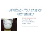 APPROACH TO A CASE OF PROTEINURIA · Heat and Acetic Acid If turbidity develops add 1-2 drops of glacial acetic If turbidity is due to phosphate or carbonate precipitation, it will
