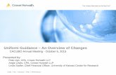 Uniform Guidance – An Overview of Changes · The Unique Alternative to the Big Four® Uniform Guidance – An Overview of Changes CACUBO Annual Meeting -October 6, 2015 Presented