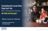 2017 Economic Census · 1/21/2020  · Accessing the Local Area Data from the 2017 Economic Census on data.census.gov Webinar: January 21 st, 2020, 2pm Presented by: Andrew W. Hait