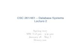 CSC 261/461 – Database Systems Lecture 2 · Three-Schema Architecture • Mappings among schema levels are needed to transform requests and data. – Programs refer to an external