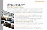 CONSISTENT GLOBAL BEARING QUALITY - Timken …...made that statement, but it’s a philosophy that we continue to uphold today. Our most valued asset is our brand, and we continue