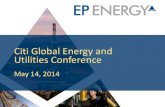 Citi Global Energy and Utilities Conferencefilecache.investorroom.com/mr5ir_epenergy/146... · Citi Global Energy and Utilities Conference May 14, 2014 . 2 Cautionary Statement Regarding