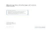 Meeting the challenge of voice services - Spitfire...2015/08/04  · phone system to the PSTN for voice communications. Instead an IP phone system can use a SIP Trunk enabled Internet