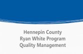Hennepin County Ryan White Program Quality Management · Def. Quality (source: HRSA HAB & IoM) MN Council for HIV/AIDS Care and Prevention, September 12, 2017 The degree to which
