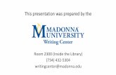 This presentation was prepared by the · This presentation was prepared by the Room 2300 (Inside the Library) (734) 432-5304 writingcenter@madonna.edu CSE Formatting The Council of