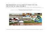 BORDER ENVIRONMENTAL JUSTICE REPORT · a. Protecting Communities: Cross-border Movements of People and the Unity of Border Communities b. Enforcement against Polluters 3. Border Environmental