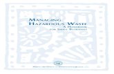 MANAGING HAZARDOUS WASTE€¦ · ing the Hazardous Waste Rules—A Handbook for Small Business. EPA’s handbook is augmented by material pertaining to hazardous waste manage-ment