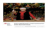 DOCUMENTARY PHOTOGRAPHY AND REPORTAGE...communication theory, ethics of the image, retouching and colour correction, new documentary practice, location management, and contracts. A