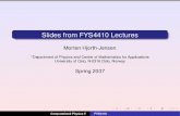 Slides from FYS4410 Lectures - Universitetet i oslo · 18 January - 1 March Part I: Statistical Physics and Monte Carlo Simulations 1 Simulations of Phase Transitions, examples with