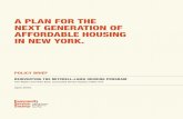 A PLAN FOR THE NEXT GENERATION OF AFFORDABLE HOUSING … · New York State and New York City to create high-quality housing affordable to people with a wide range of incomes— just