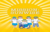 About the SunWise Program€¦ · reaching you. That’s why it is important that we protect ourselves and be SunWise.” “UV rays are strongest in the middle of the day. It’s