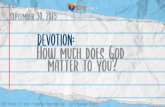 Devotion-How much does God mean to you?cityofpraisechurch.com/wp-content/uploads/2019/09/... · 2019. 9. 29. · 30 - And you must love the Lord your God with all your heart, all