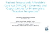Patient Protection& Affordable Care Act (PPACA) Overview ... · The American Pharmacists Association (APhA) The American Society of Consultant Pharmacists (ASCP) The American Society