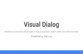 Visual Dialog - web.stanford.eduweb.stanford.edu/class/archive/cs/cs224n/cs224n... · Aiding visually impaired users in understanding their surroundings or social media content Interacting