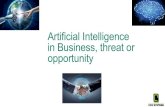 Artificial Intelligence in Business, threat or opportunity · Artificial Intelligence in Business, threat or opportunity INTRODUCTION: What is AI (Artificial Intelligence) Artificial