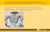 Robotics in Germany and Japan...Preface Germany and Japan are two of the worldwide leading countries in robotics re-search. Robotics is a key technology and it brings about technical