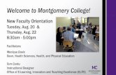 Welcome to Montgomery College!...Welcome to Montgomery College! New Faculty Orientation Tuesday, Aug. 20 & Thursday, Aug. 22 8:30am - 5:00pm Facilitators: Monique Davis Dean, Health