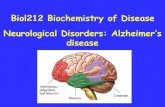Neurological Disorders: Alzheimer’sfishermj/local_html/Biol212-alzheimers.… · Alzheimer’s disease Alzheimer’s disease(AD) accounts for 50-70% of late-onset (after age 65)