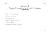 Lecture 5 Rational functions and partial fraction …boyd/ee102/rational.pdfthemultiplicity ofaroot‚isthenumberoffactorss¡‚wecanfactor out,i.e.,thelargestksuchthat a(s) (s¡‚)k