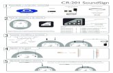 CR:201 SoundSign 1 EU, UK y UK Desembalar y comprobar … · 2016. 4. 7. · de la unidad. Para esto se requiere un preamplificador, una cápsula de micrófono y un alargo opcionales
