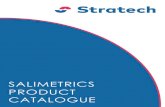 SALIMETRICS PRODUCT CATALOGUE · CATALOGUE. Salimetrics Salimetrics was founded in 1998 by Prof. Douglas A. Granger and supports researchers, ... steroids contain abundant enzymes
