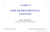 Lecture 2 LINEAR DIFFERENTIAL SYSTEMS€¦ · Lecture 2 LINEAR DIFFERENTIAL SYSTEMS Harry Trentelman University of Groningen, The Netherlands Minicourse ECC 2003 Cambridge, UK, September
