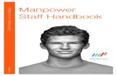 Manpower Staff Handbook · Manpower is your employer; we pay your wages and holiday pay, deduct your tax and pay the employer’s contribution and pension scheme contribution. Secrecy/Confidentiality