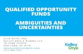 QUALIFIED OPPORTUNITY FUNDS AMBIGUITIES AND … · qualified opportunity funds ambiguities and uncertainties. jack miles, esq. kelley drye & warren llp 101 park avenue. new york,