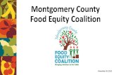 Montgomery County Food Equity Coalition Local Economies... · Food Insecurity • Provides food for all • Reveals, challenges, and dismantles injustice in the food system • Creates