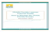TRAIN Florida Learner Tutorial Guide · 2013. 12. 19. · To properly update your groups – change the Assignment mode to Advanced by clicking on the radio button. check list of