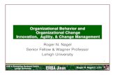 Organizational Behavior and Organizational Change ......Organizational Change and Innovation Suggest Agility ¾Forces for Change ¾Managing Change ¾Resistance to Change » Personal