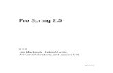Pro Spring 2 - lob.de · Jan Machacek,Aleksa Vukotic, Anirvan Chakraborty, and Jessica Ditt Pro Spring 2.5 9217ch00FM.qxd 7/25/08 5:58 PM Page i