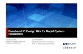 Baseband IC Design Kits for Rapid System Realization€¦ · High Efficient Design Flow Driven by Cadence Methodology New silicon development Accurate Silicon Models SPICE to IBIS