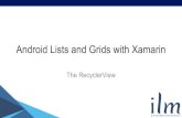 Android Lists and Grids with Xamarin · Lists in Android ListView is a view that renders some collection of content where each item gets its own template view ListViews are assigned
