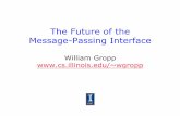 The Future of the Message-Passing Interfacewgropp.cs.illinois.edu/bib/talks/tdata/2015/Gropp-keynote-isum.pdf · Figure 2.1: Abstract Machine Model of an exascale Node Architecture